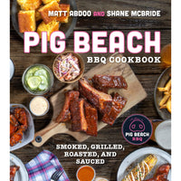 Pig Beach Bbq Cookbook: Smoked, Grilled, Roasted, and Sauced