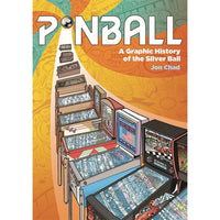Pinball: A Graphic History Of The Silver Ball