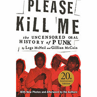 Please Kill Me: The Uncensored Oral History of Punk