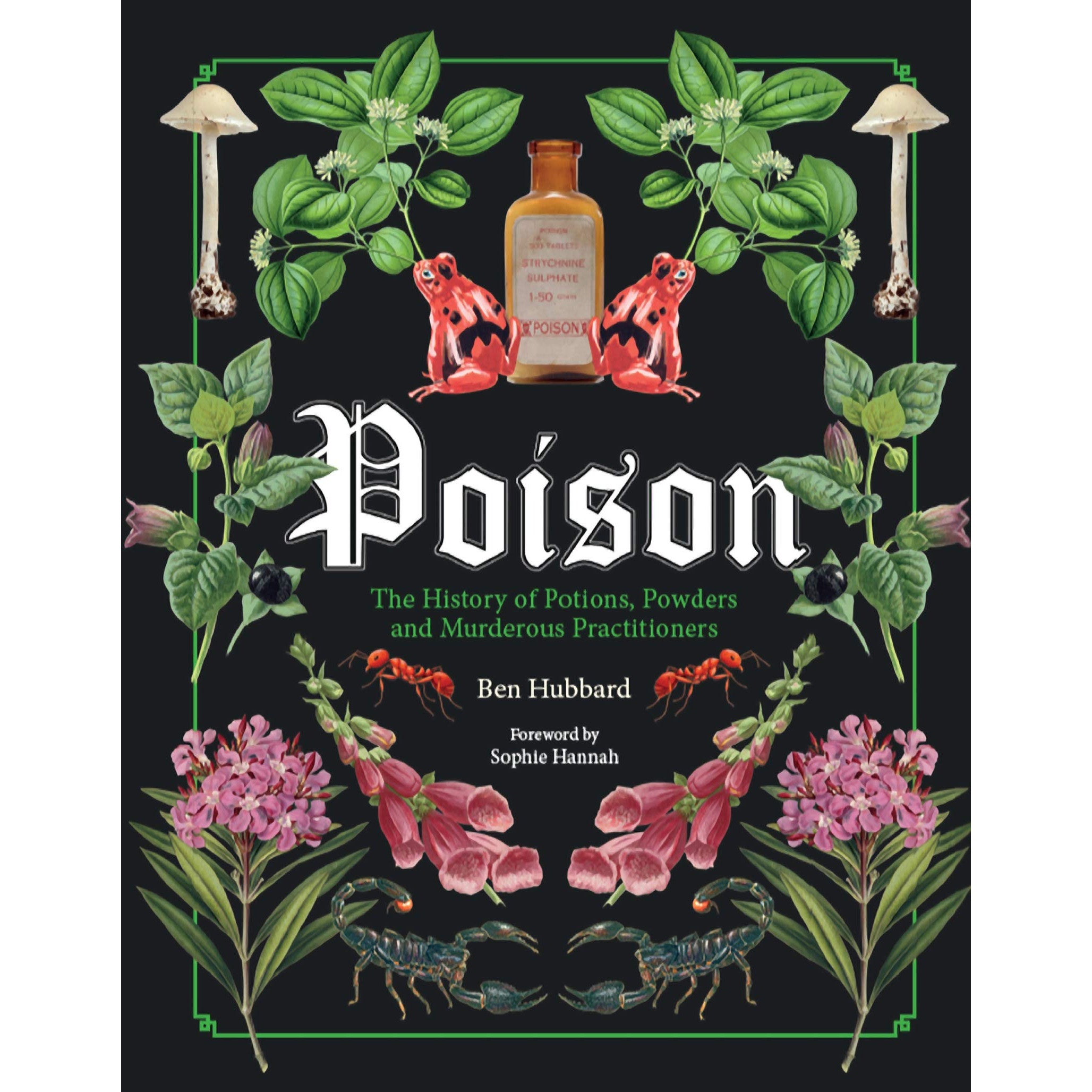 Poison: The History of Potions, Powders and Murderous
