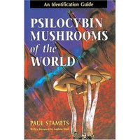 Psilocybin Mushrooms of the World: An Identification Guide