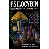 Psilocybin: Magic Mushroom Grower's Guide: A Handbook for Psilocybin Enthusiasts