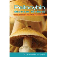 Psilocybin Mushroom Handbook: Easy Indoor and Outdoor Cultivation