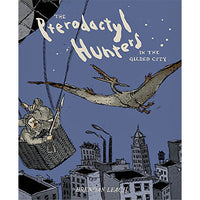 Pterodactyl Hunters in the Gilded City
