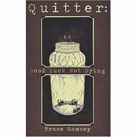 Quitter: Good Luck Not Dying