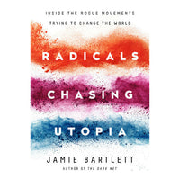 Radicals Chasing Utopia