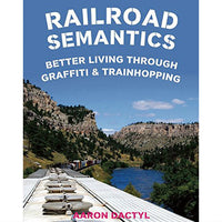 Railroad Semantics: Better Living Through Graffiti And Train Hopping
