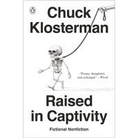 Raised in Captivity: Fictional Nonfiction (paperback)