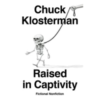 Raised in Captivity: Fictional Nonfiction (hardcover)