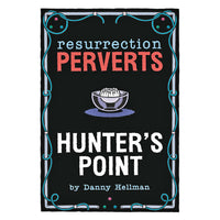 Resurrection Perverts: Hunter's Point