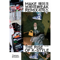 Make Break Remix: The Rise of K-Style