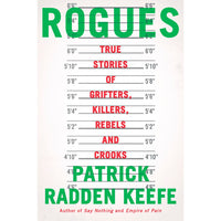 Rogues: True Stories of Grifters, Killers, Rebels and Crooks