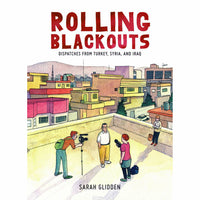 Rolling Blackouts: Dispatches from Turkey, Syria, and Iraq