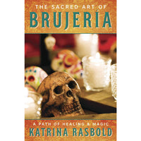 The Sacred Art Of Brujeria