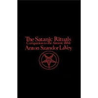 Satanic Rituals: Companion to The Satanic Bible