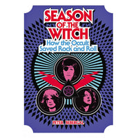 Season of the Witch: How the Occult Saved Rock and Roll