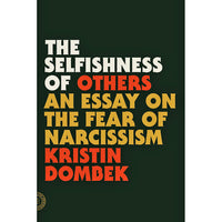 Selfishness of Others: An Essay on the Fear of Narcissism