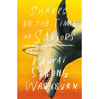 Sharks In The Time Of Saviors: A Novel (hardcover)