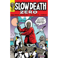 Slow Death Zero: The Comix Anthology of Ecological Horror