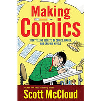 Making Comics: Storytelling Secrets of Comics, Manga and Graphic Novels