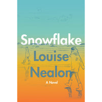 Snowflake: A Novel