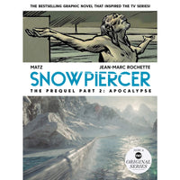 Snowpiercer Volume 5: The Prequel Part 2: Apocalypse