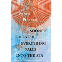 Sooner or Later Everything Falls Into the Sea: Stories