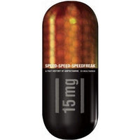 Speed-Speed-Speedfreak: A Fast History of Amphetamine