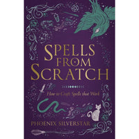 Spells from Scratch: How to Craft Spells that Work