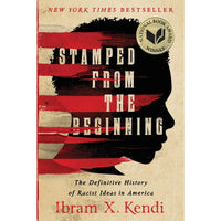 Stamped from the Beginning: The Definitive History of Racist Ideas in America