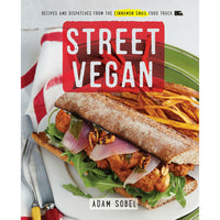 Street Vegan: Recipes and Dispatches from The Cinnamon Snail Food Truck