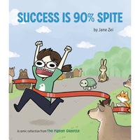 Success Is 90 Percent Spite