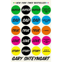 Super Sad True Love Story: A Novel