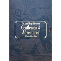 Gentlemen And Adventures: The Art Of Tony Millionaire
