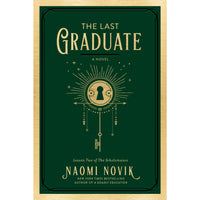 The Last Graduate: A Novel