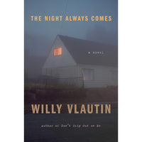 The Night Always Comes: A Novel