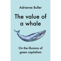 The Value of a Whale: On the Illusions of Green Capitalism