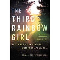 Third Rainbow Girl: The Long Life of a Double Murder in Appalachia