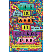 This Is What It Sounds Like: What the Music You Love Says About You