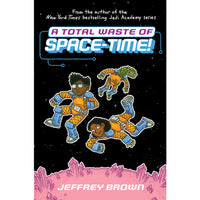 A Total Waste of Space-Time!