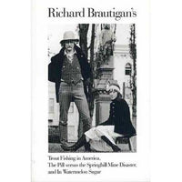 Trout Fishing in America, The Pill Versus the Springhill Mine Disaster, and In Watermelon Sugar