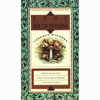 True Hallucinations: Being an Account of the Author's Extraordinary Adventures in the Devil's Paradise