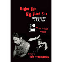 Under the Big Black Sun: A Personal History of L.A. Punk (hardcover)