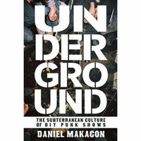 Underground: The Subterranean Culture of Punk House Shows