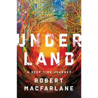 Underland: A Deep Time Journey