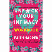Unfuck Your Intimacy Workbook