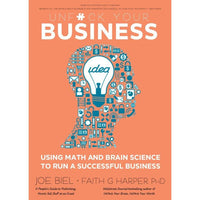Unfuck Your Business: Using Math and Brain Science to Run a Successful Business