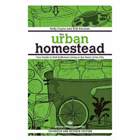 Urban Homestead: Your Guide to Self-Sufficient Living in the Heart of the City