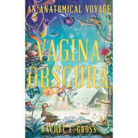 Vagina Obscura: An Anatomical Voyage