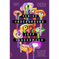 Veniss Underground: A Novel